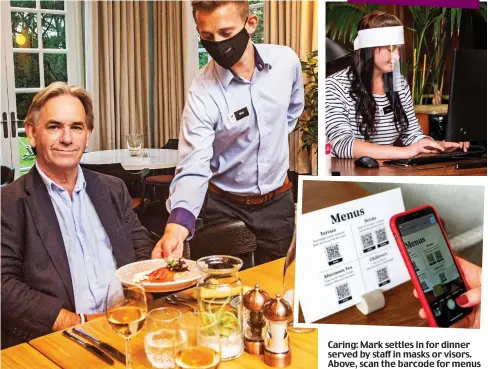  ??  ?? Caring: Mark settles in for dinner served by staff in masks or visors. Above, scan the barcode for menus