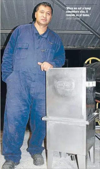  ?? Photos: DEENA COSTER/FAIRFAX NZ ?? Unique design: Waitara’s John Tipene has developed a mobile hangi cooker which uses heated river stones to cook the food.