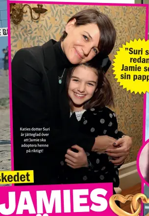  ??  ?? Katies dotter Suri är jätteglad över att Jamie ska adoptera henne på riktigt!