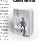  ??  ?? Dernier ouvrage paru :
Bowie, l'autre histoire (La Martinière)