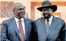  ?? | AFP ?? SOUTH Sudanese president Salva Kiir, right, and first vice president Riek Machar.