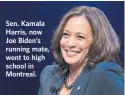  ?? THE ASSOCIATED PRESS FILE PHOTO ?? Sen. Kamala Harris, now Joe Biden’s running mate, went to high school in Montreal.