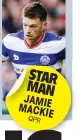  ??  ?? STAR MAN JAMIE MACKIE QPR