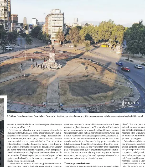  ??  ?? ► Así luce Plaza Baquedano, Plaza Italia o Plaza de la Dignidad por estos días, convertida en un campo de batalla, un mes después del estallido social.