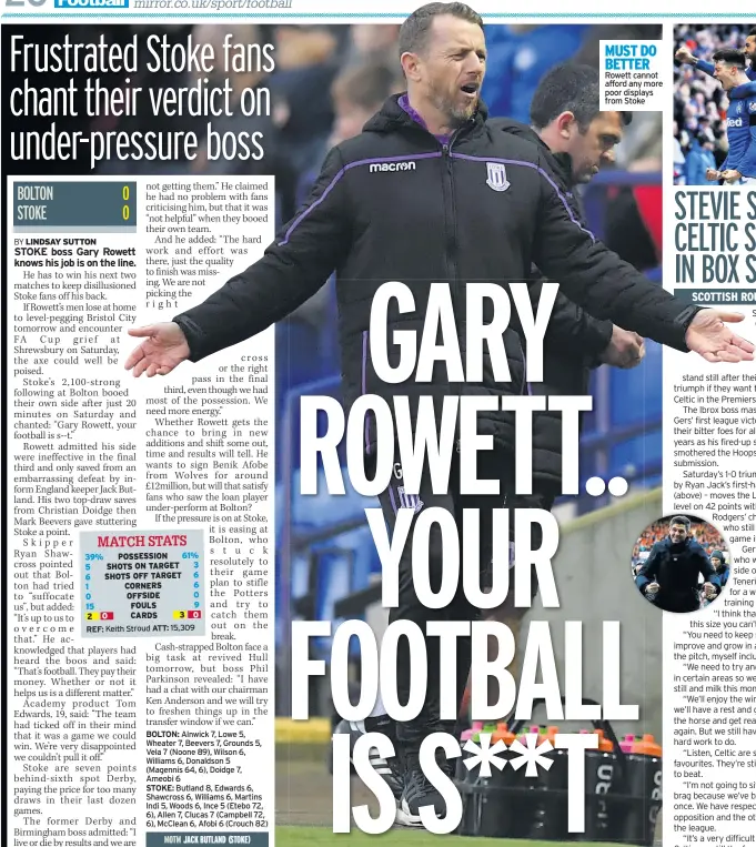  ??  ?? MUST DO BETTER Rowett cannot afford any more poor displays from Stoke