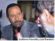  ??  ?? Guillermo Francella y Luis Brandoni.