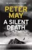  ??  ?? A Silent Death
By Peter May, Riverrun, 432pp, £20