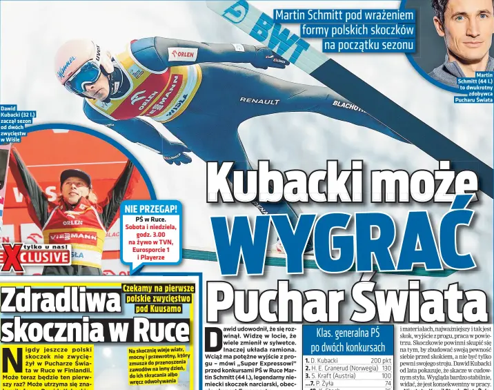  ?? ?? Dawid Kubacki (32 l.) zaczał sezon od dwóch zwyciestw w Wisle
Na skocznie wieje wiatr, mocny i przewrotny, który zmusza do przenoszen­ia zawodów na inny dzien, do ich skracania albo wrecz odwoływani­a
Martin Schmitt (44 l.) to dwukrotny zdobywca Pucharu Swiata