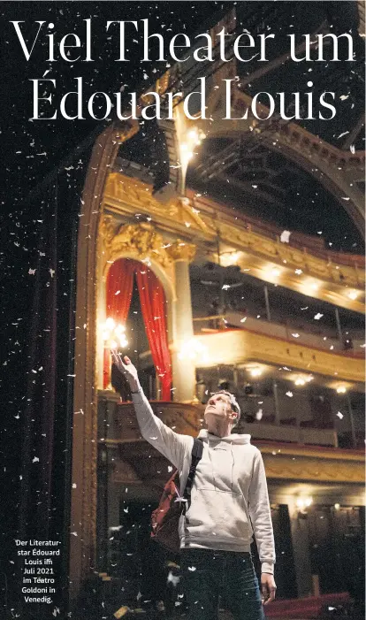  ?? ?? Der Literaturs­tar Édouard Louis im Juli 2021 im Teatro Goldoni in Venedig.