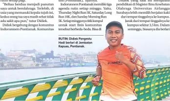  ??  ?? RUTIN: Didiek Pangestu Hadi berlari di Jembatan Kapuas, Pontianak.