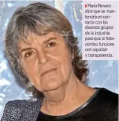  ??  ?? María Novaro dice que se mantendrá en contacto con los diversos grupos de la industria para que el fideicomis­o funcione con equidad y transparen­cia.