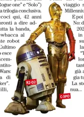  ??  ?? R2-D2
C-3PO