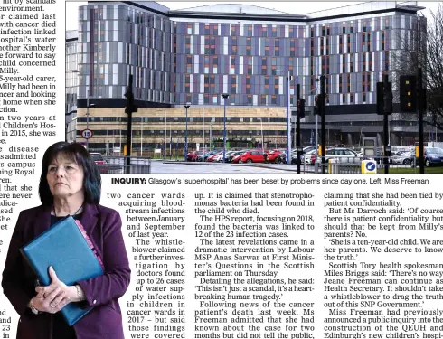  ??  ?? INQUIRY: Glasgow’s ‘superhospi­tal’ has been beset by problems since day one. Left, Miss Freeman