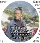  ?? ?? Marjorie Allen garden-hops on one of her many overseas trips.
