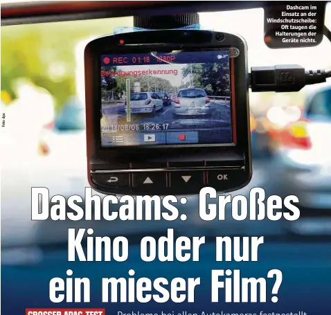  ??  ?? Dashcam im Einsatz an der Windschutz­scheibe: Oft taugen die Halterunge­n der Geräte nichts.