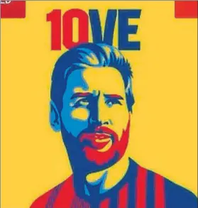  ?? FOTO: TWITTER ?? El rostro del futbolista y el lema ‘10VE’ (juego con el ‘10’ y amor en inglés -LOVE-)
