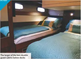  ??  ?? The larger of the two double guest cabins below decks