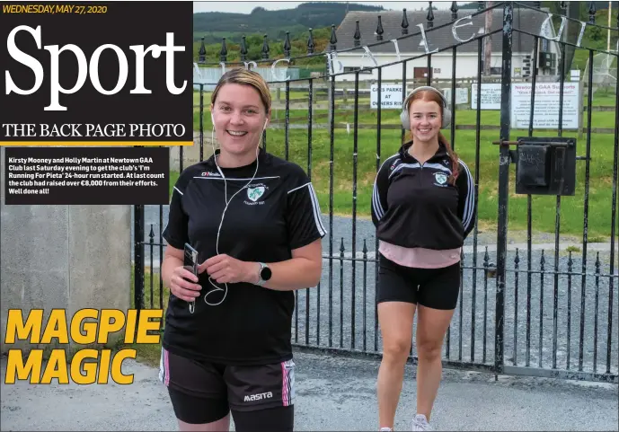  ??  ?? Kirsty Mooney and Holly Martin at Newtown GAA Club last Saturday evening to get the club’s ‘I’m Running For Pieta’ 24-hour run started. At last count the club had raised over €8,000 from their efforts. Well done all!