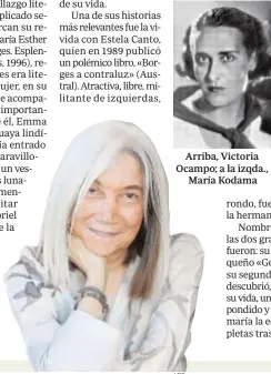  ??  ?? Arriba, Victoria Ocampo; a la izqda., María Kodama
