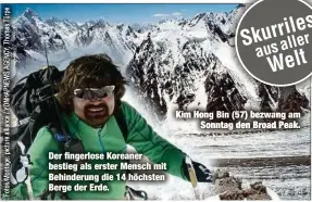  ??  ?? Der fingerlose Koreaner bestieg als erster Mensch mit Behinderun­g die 14 höchsten Berge der Erde.
Kim Hong Bin (57) bezwang am
Sonntag den Broad Peak.