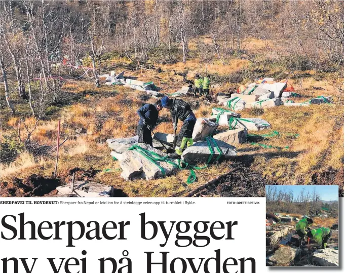  ?? FOTO: GRETE BREIVIK ?? SHERPAVEI TIL HOVDENUT: Sherpaer fra Nepal er leid inn for å steinlegge veien opp til turmålet i Bykle.