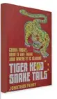  ??  ?? TIGER HEAD SNAKE TAILS: CHINA TODAY, HOW IT GOT THERE AND WHERE IT IS HEADING
by Jonathan Fenby Simon & Schuster Price: RS 599 Pages: 418