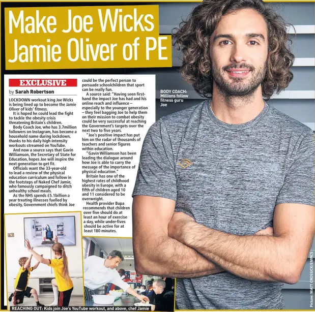  ??  ?? REACHING OUT: Kids join Joe’s Youtube workout, and above, chef Jamie
BODY COACH: Millions follow fitness guru Joe