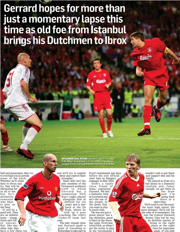  ??  ?? SPLENDID ISOLATION: Gerrard nods in to make it AC Milan 3 Liverpool 1 in that 2005 Champions League Final, kick-starting the miracle of Istanbul