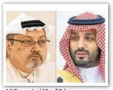 ??  ?? A U.S. report said Saudi Prince Mohammed bin Salman (r.) ordered the murder of Washington Post columnist Jamal Khashoggi (l).