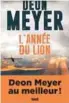  ??  ?? L’année du lion Deon Meyer, traduit de l’afrikaans et de l’anglais par Catherine Du Toit et MarieCarol­ine Aubert, Seuil, Paris, 2017, 640 pages