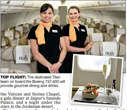  ?? ?? top flight: The dedicated Titan team on board the Boeing 737-400 will provide gourmet dining and drinks