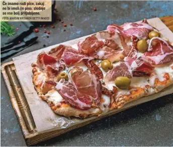  ?? FOTO: MAKSIM KRISANOV/GETTY IMAGES ?? Če imamo radi pice, zakaj ne bi imeli še pins; slednje so vse bolj priljublje­ne.