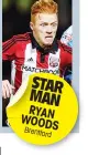  ??  ?? STAR MAN RYAN WOODS Brentford