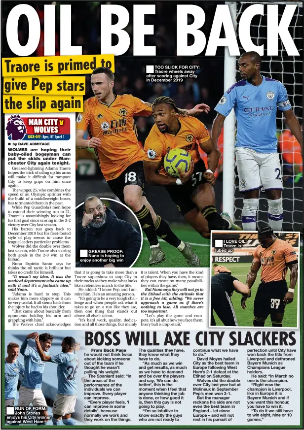  ??  ?? GREASE PROOF: Nuno is hoping to enjoy another big win
TOO SLICK FOR CITY: Traore wheels away after scoring against City in December 2019
I LOVE OIL: Traore is lubed up