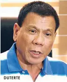  ??  ?? DUTERTE