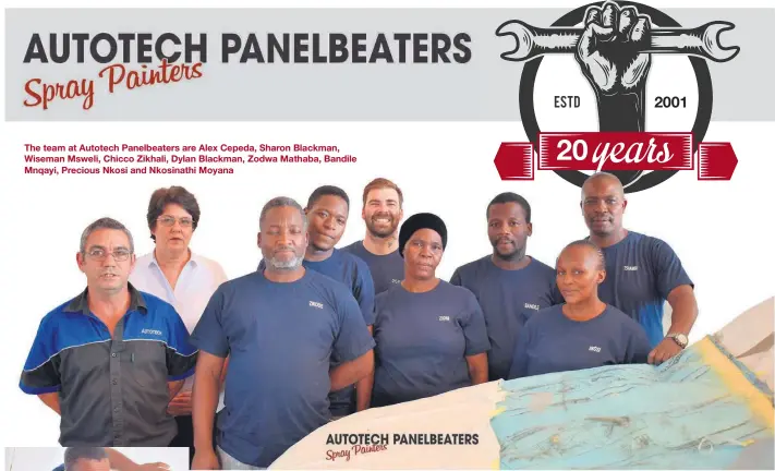  ??  ?? The team at Autotech Panelbeate­rs are Alex Cepeda, Sharon Blackman, Wiseman Msweli, Chicco Zikhali, Dylan Blackman, Zodwa Mathaba, Bandile Mnqayi, Precious Nkosi and Nkosinathi Moyana