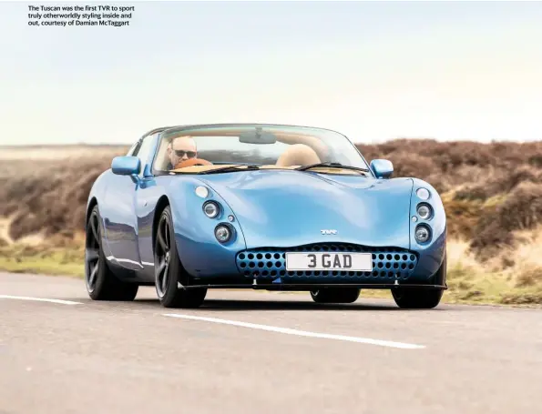  ??  ?? The Tuscan was the first TVR to sport truly otherworld­ly styling inside and out, courtesy of Damian Mctaggart