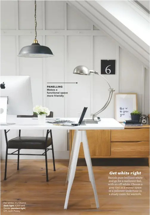  ??  ?? For similar, try Obama DESK LIGHT, £200 and
Dexter PENDANT LIGHT,
£111, both Pooky
PANELLING MAKES A FUNCTIONAL SPACE MORE FRIENDLY