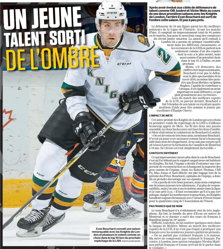  ?? PHOTO D’ARCHIVES ?? Evan Bouchard connaît une saison remarquabl­e avec les Knights de London et plusieurs le voient comme un choix dans le top 10 lors du prochain repêchage de la LNH.