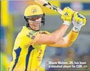  ?? AFP ?? ▪ Shane Watson, 36, has been a standout player for CSK.