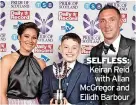  ?? ?? SELFLESS:
Keiran Reid with Allan McGregor and Eilidh Barbour