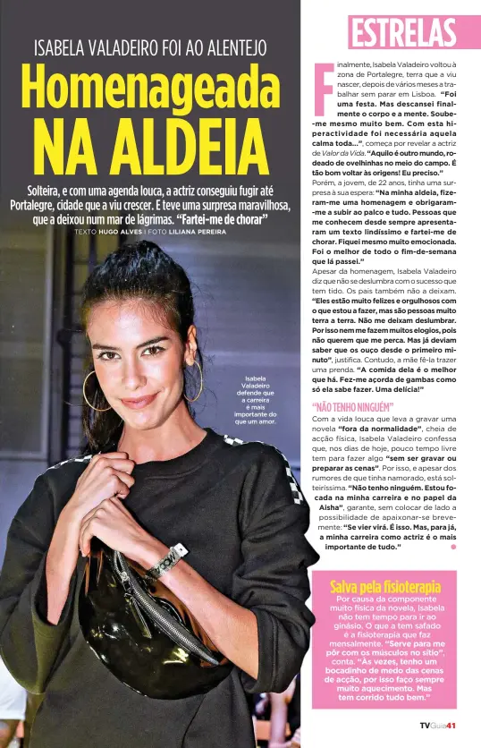  ?? TEXTO HUGO ALVES I FOTO LILIANA PEREIRA ?? Isabela Valadeiro defende que a carreiraé mais importante do que um amor.