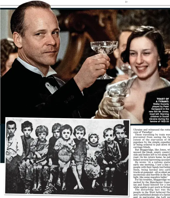  ??  ?? Walter Duranty played by Peter Sarsgaard in the new film Mr Jones. Inset left: Starving children in Soviet Ukraine during the famine of 1932-33 TOAST OF A TYRANT: