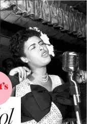  ??  ?? Andra Day’s stage name (she was born Cassandra Monique Batie) was inspired by Billie Holiday (below), known as “Lady Day”.