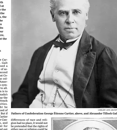  ?? Library and archives cana da ?? Fathers of Confederat­ion George Étienne Cartier, above, and Alexander Tilloch Galt, below.