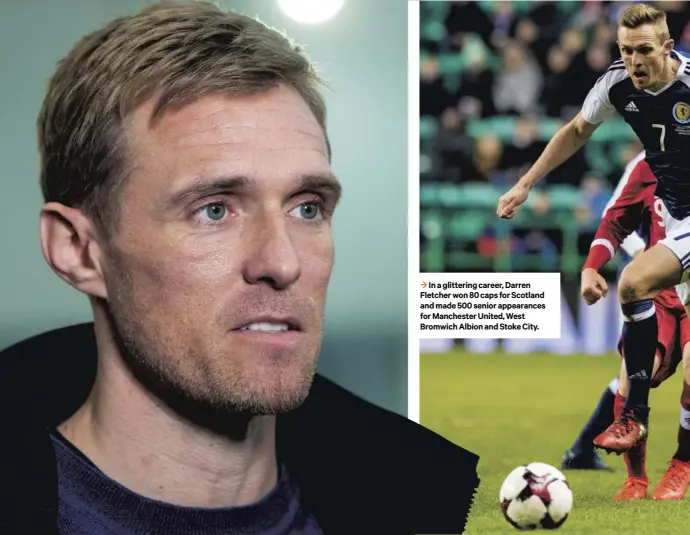  ??  ?? 3 In a glittering career, Darren Fletcher won 80 caps for Scotland and made 500 senior appearance­s for Manchester United, West Bromwich Albion and Stoke City.