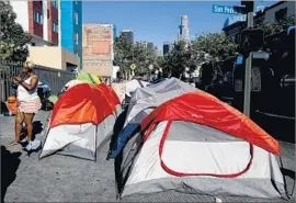  ?? Mark Boster Los Angeles Times ?? TENTS of homeless people at 5th and San Pedro streets in April. Tom Steyer said he was impressed by the scope of the homeless problem and efforts to address it.