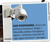  ??  ?? EGEN ÖVERVAKNIN­G.