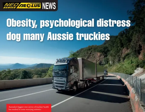  ??  ?? Australia’s biggest-ever survey of truckies’ health has resulted in some worrying statistics