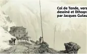  ?? (DR) ?? Col de Tende, vers 1855, dessiné et lithograph­ié par Jacques Guiaud.